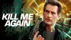 Kill Me Again