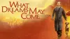 What Dreams May Come