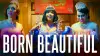 Born Beautiful