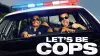 Let's Be Cops