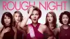 Rough Night