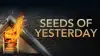 Seeds of Yesterday