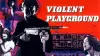 Violent Playground