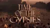 Time of the Gypsies