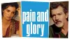 Pain and Glory
