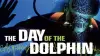 The Day of the Dolphin