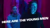 Here Are the Young Men