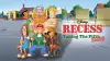 Recess: Taking the Fifth Grade