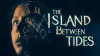 The Island Between Tides