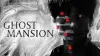 Ghost Mansion