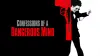 Confessions of a Dangerous Mind