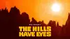 The Hills Have Eyes
