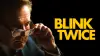 Blink Twice
