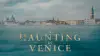A Haunting in Venice
