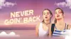 Never Goin' Back