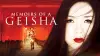 Memoirs of a Geisha