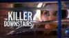 The Killer Downstairs