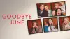 Goodbye June