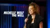 Michelle Wolf: The Well