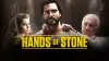 Hands of Stone