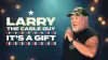 Larry the Cable Guy: It's a Gift