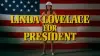 Linda Lovelace for President