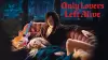 Only Lovers Left Alive