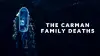 The Carman Family Deaths