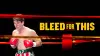 Bleed for This