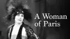A Woman of Paris: A Drama of Fate