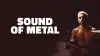 Sound of Metal