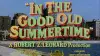 In the Good Old Summertime