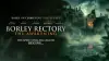 Borley Rectory: The Awakening
