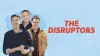 The Disruptors