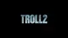 Troll 2