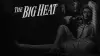 The Big Heat