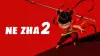 Ne Zha 2