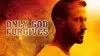 Only God Forgives