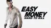 Easy Money: Hard to Kill