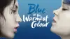 Blue Is the Warmest Color