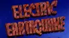 Electric Earthquake