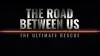 The Road Between Us: The Ultimate Rescue