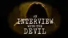 An Interview with the Devil