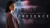 Presence