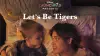 Let's Be Tigers