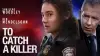 To Catch a Killer