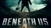 Beneath Us