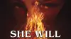 She Will