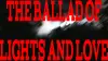 The Ballad of Lights and Love