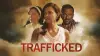 Trafficked